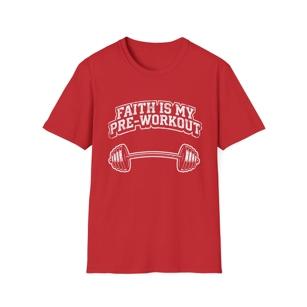 Faith Is My Pre-Work Out T-Shirt