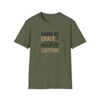 Saved By Grace Fueled By Caffeine T-Shirt