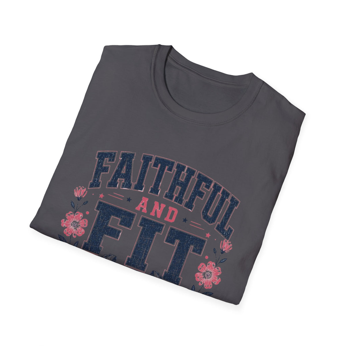 Faithful & Fit T- Shirt