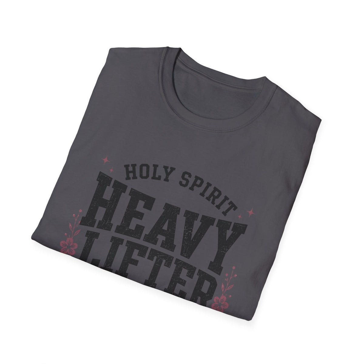Holy Spirit Heavy Lifter T- Shirt