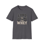 Lord Show Me The Whey T-Shirt
