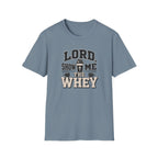 Lord Show Me The Whey T-Shirt