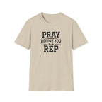 Pray Before You Rep T-Shirt