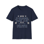 She Lifts With Faith T- Shirt