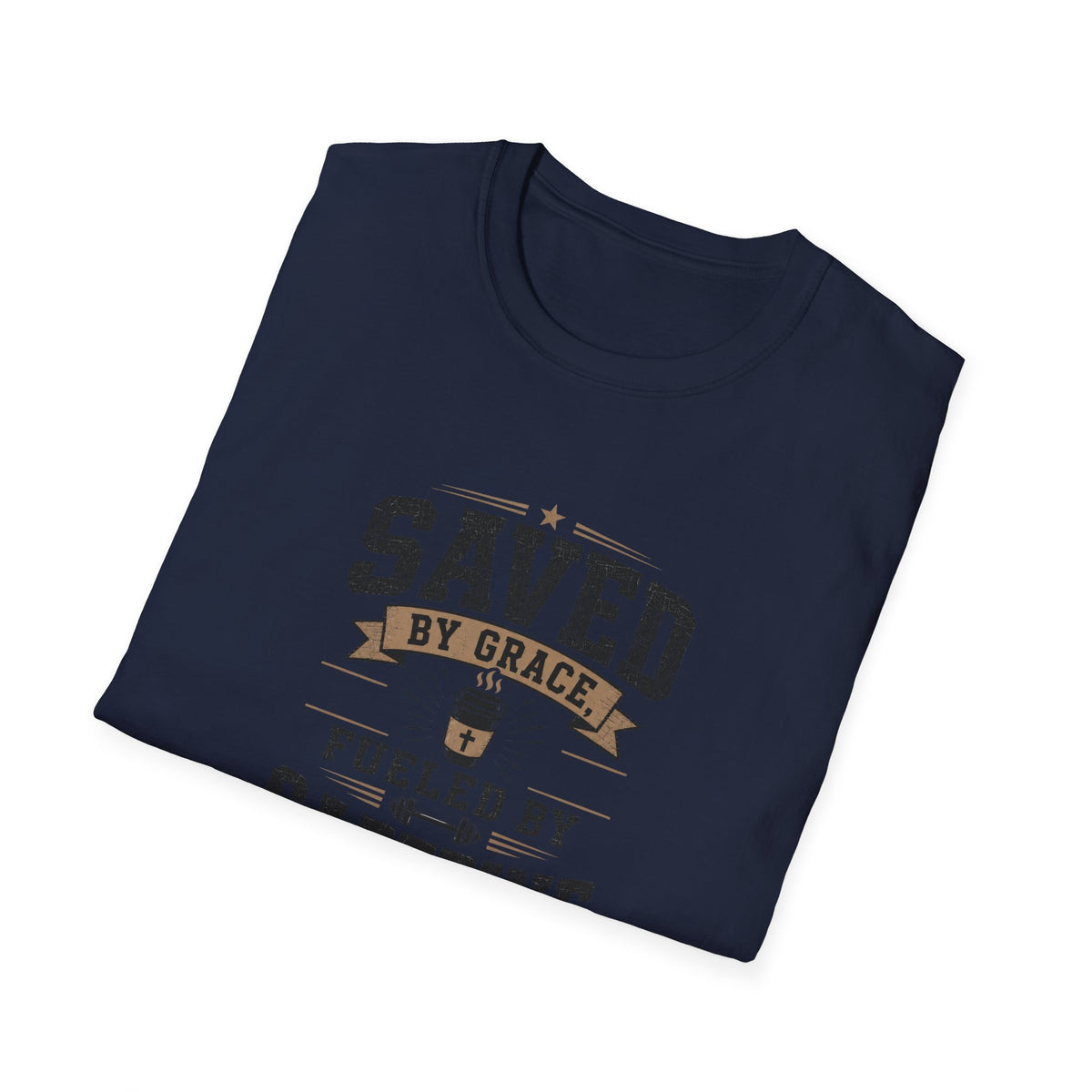 Saved By Grace Fueled By Caffeine T-Shirt