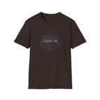His Grace Carries Me T-Shirt