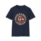 Prayer Is Muscle T-Shirt