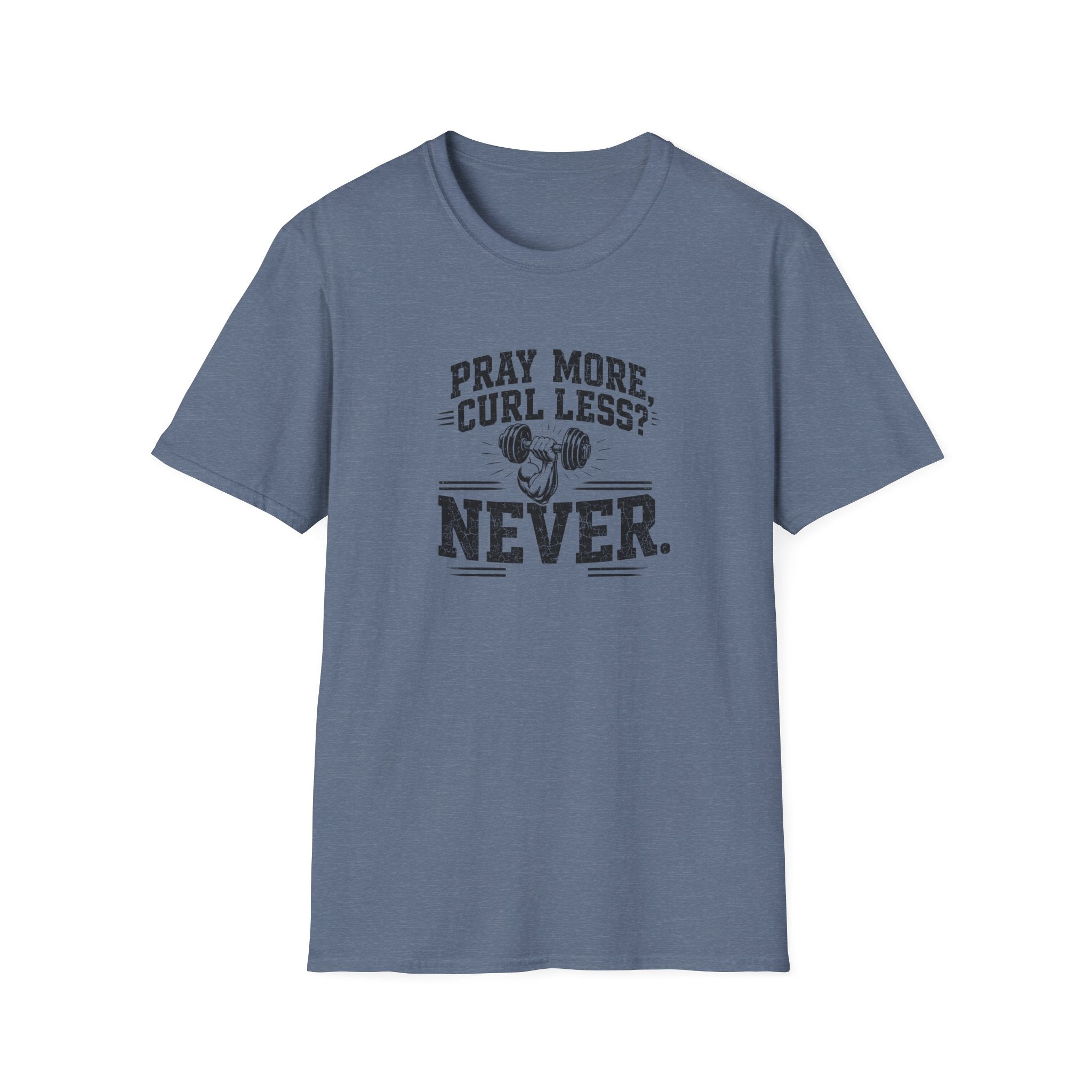 Pray More Curl Less Never T-Shirt
