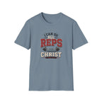 I Can Do All Reps Through Christ T-Shirt
