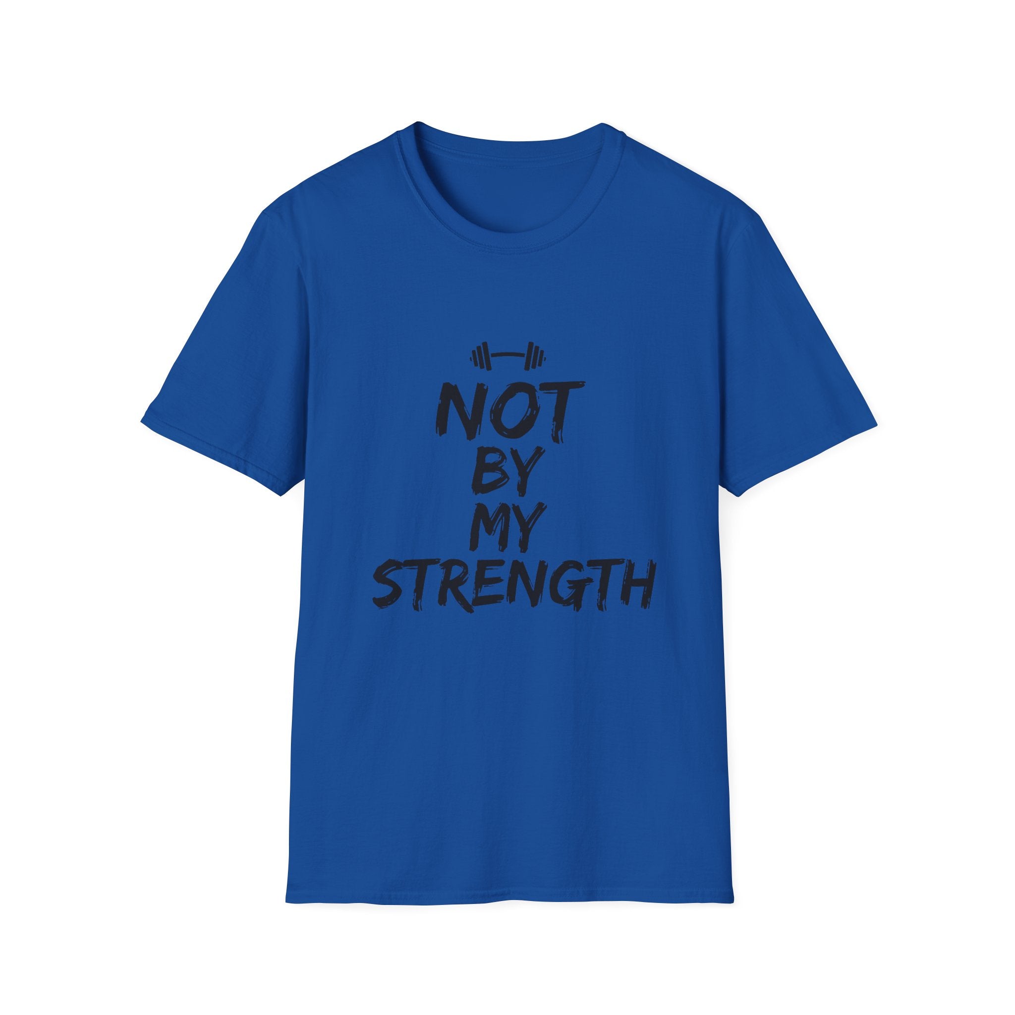 Not By My Strength T-Shirt