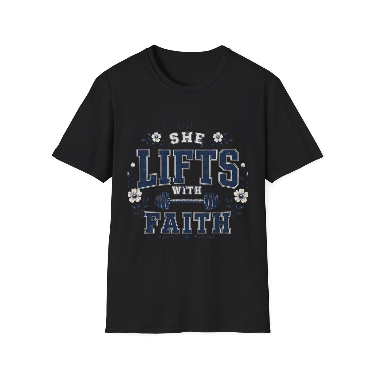 She Lifts With Faith T- Shirt