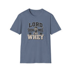 Lord Show Me The Whey T-Shirt