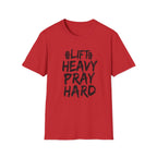Lift Heavy Pray Hard T-Shirt