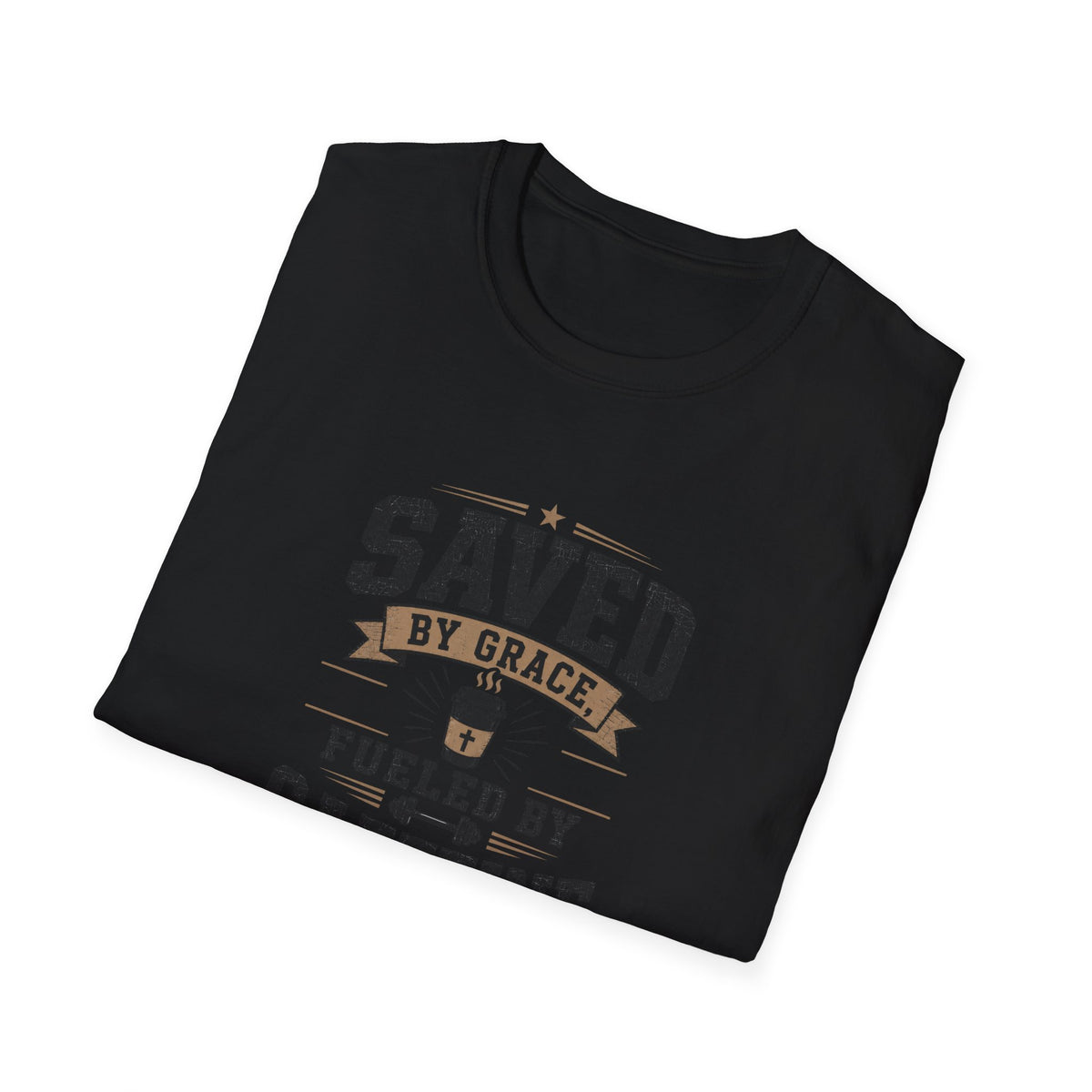 Saved By Grace Fueled By Caffeine T-Shirt