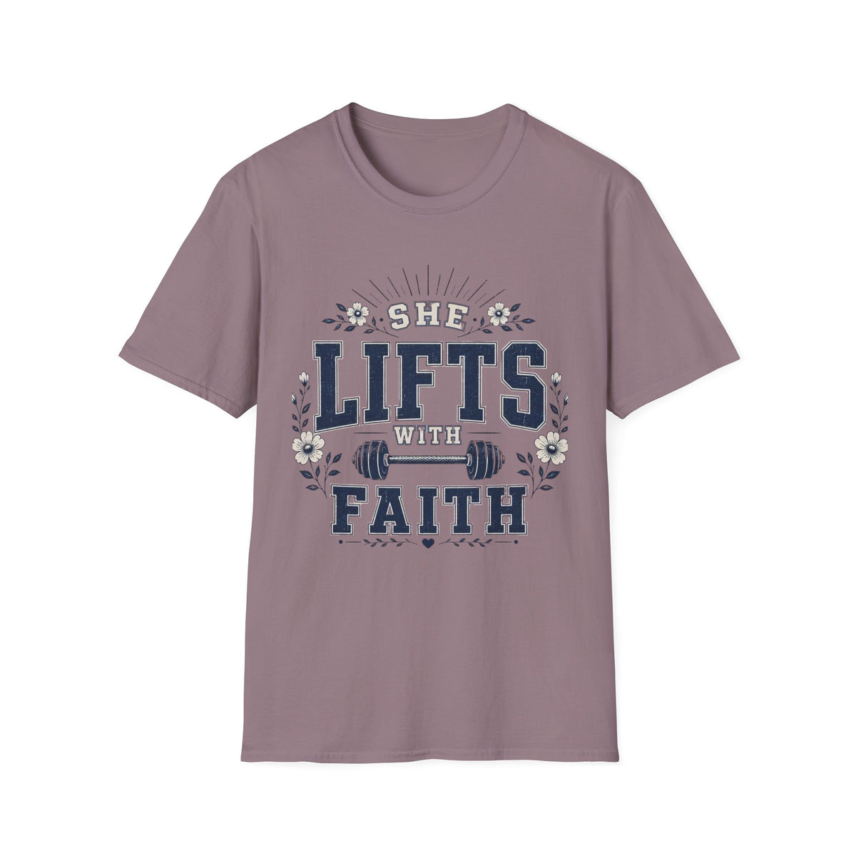 She Lifts With Faith T- Shirt