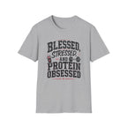 Blessed, Stressed & Protein Obsessed T-Shirt