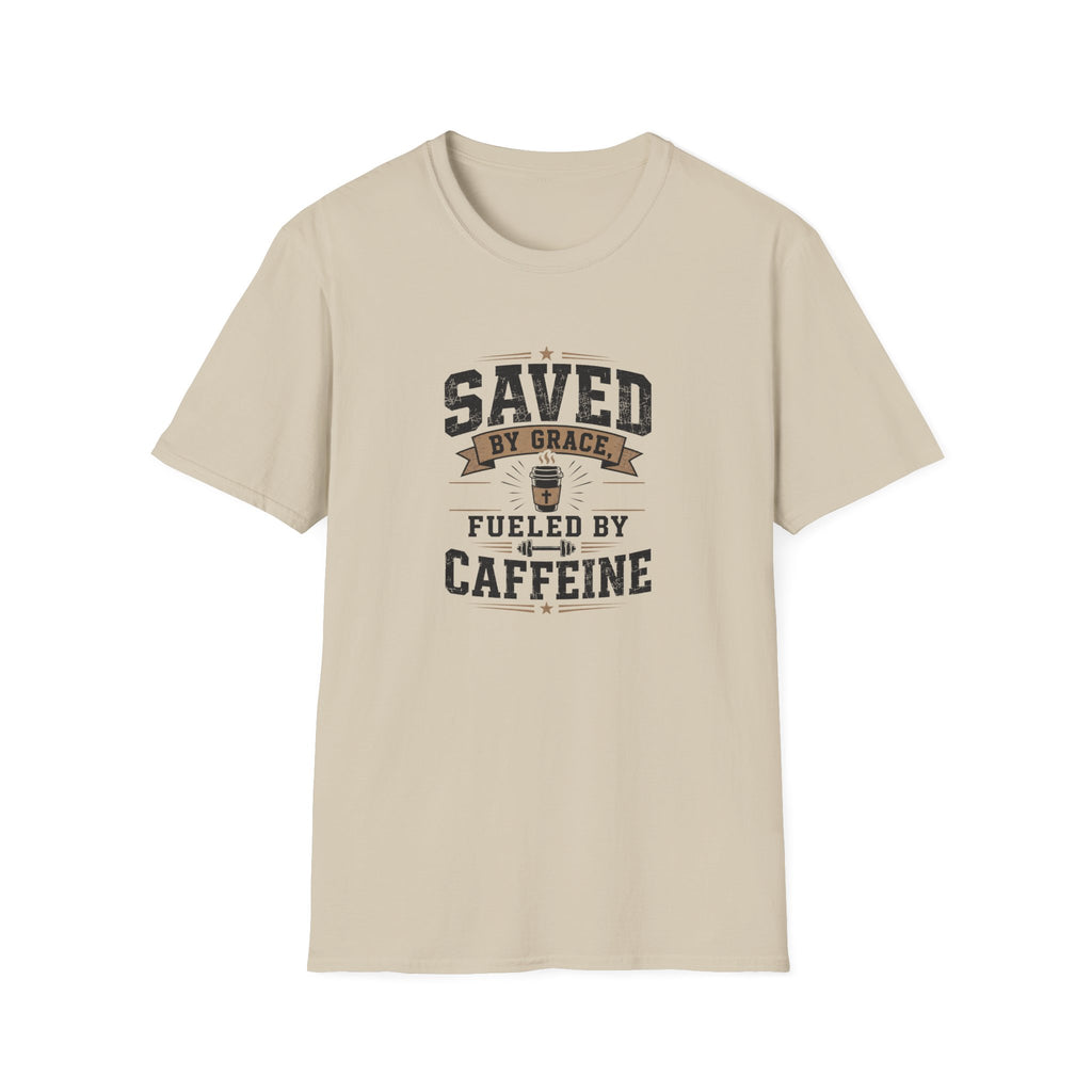 Saved By Grace Fueled By Caffeine T-Shirt
