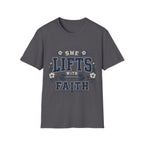 She Lifts With Faith T- Shirt