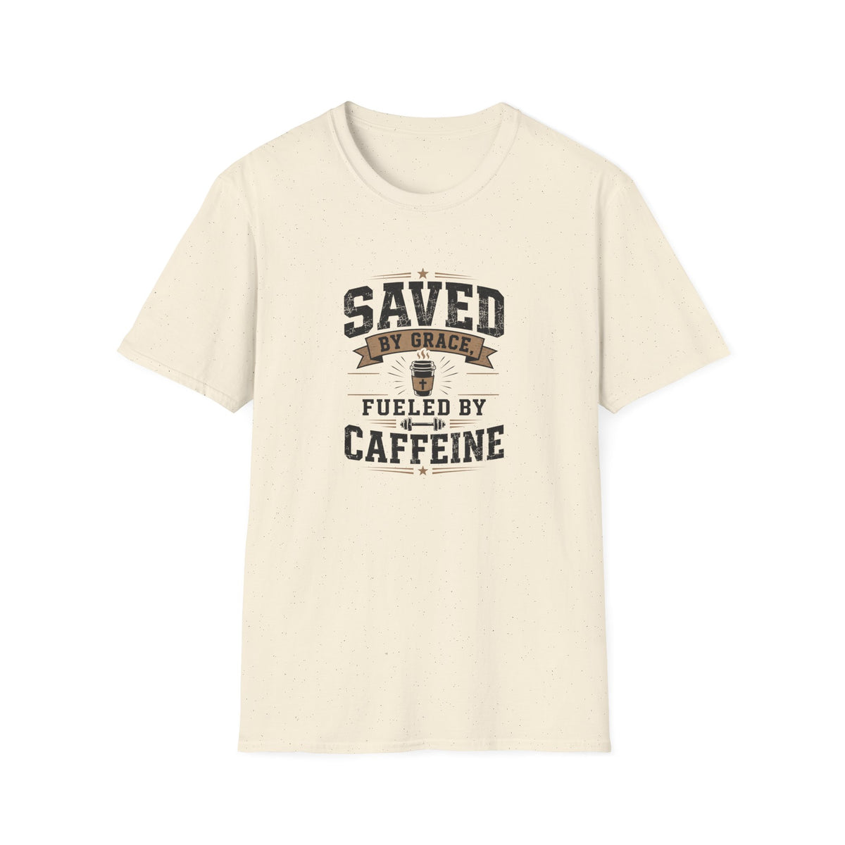Saved By Grace Fueled By Caffeine T-Shirt