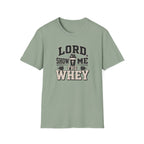 Lord Show Me The Whey T-Shirt