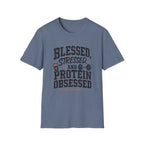 Blessed, Stressed & Protein Obsessed T-Shirt