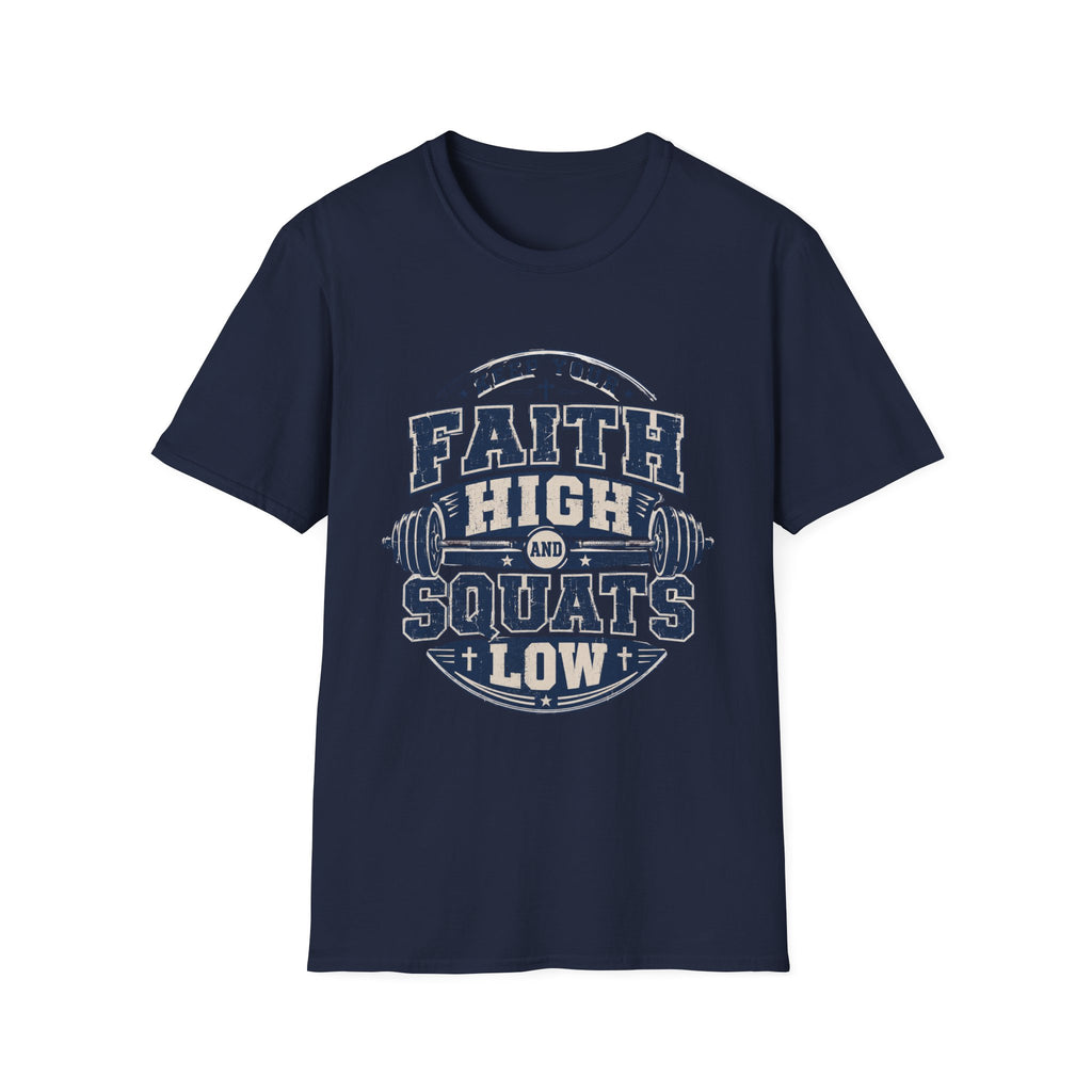 Keep Your Faith High And Squats Low T-Shirt