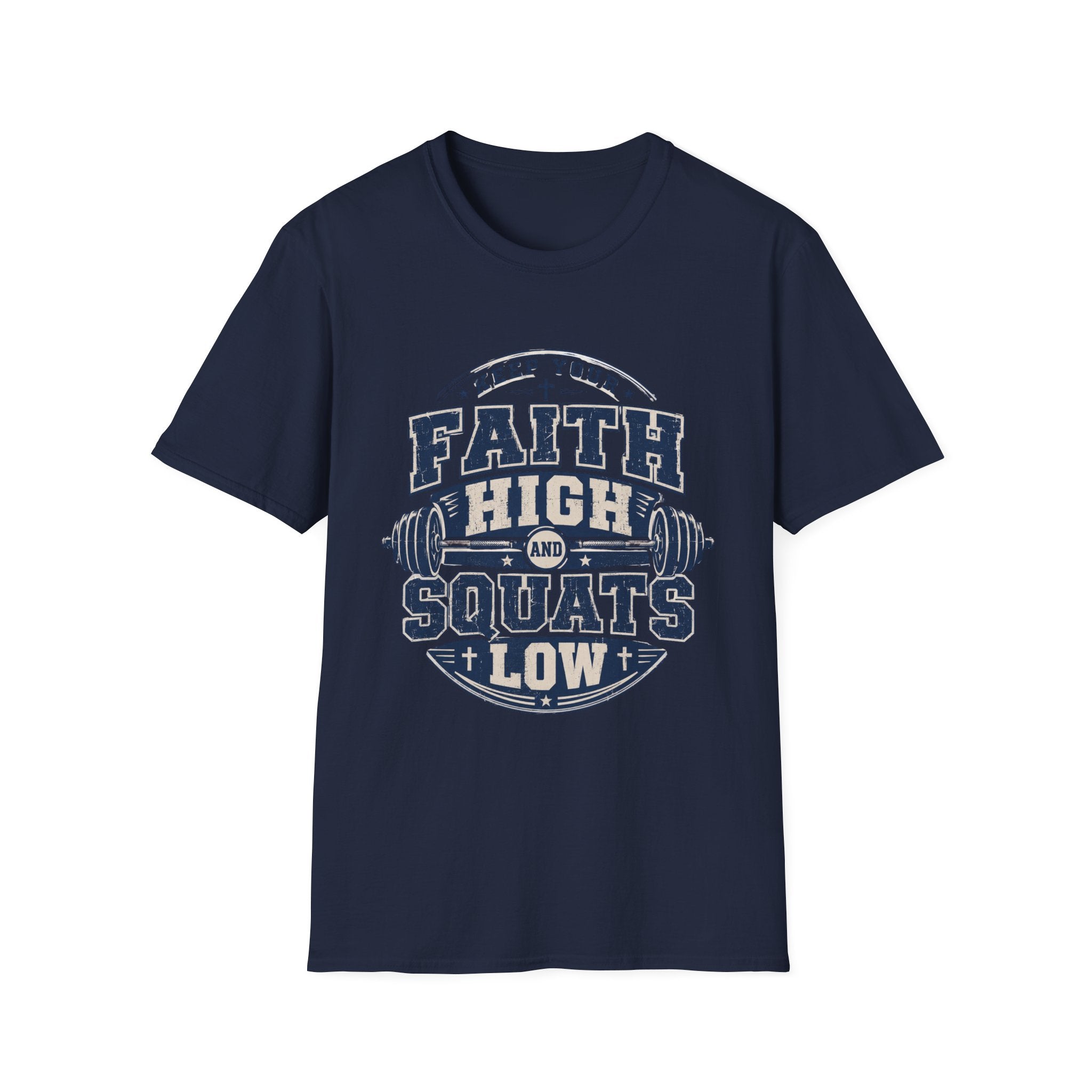 Keep Your Faith High And Squats Low T-Shirt