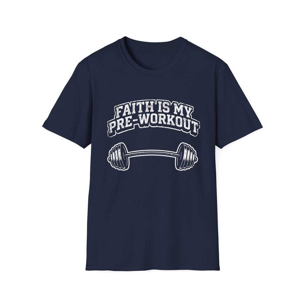 Faith Is My Pre-Work Out T-Shirt