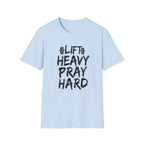 Lift Heavy Pray Hard T-Shirt
