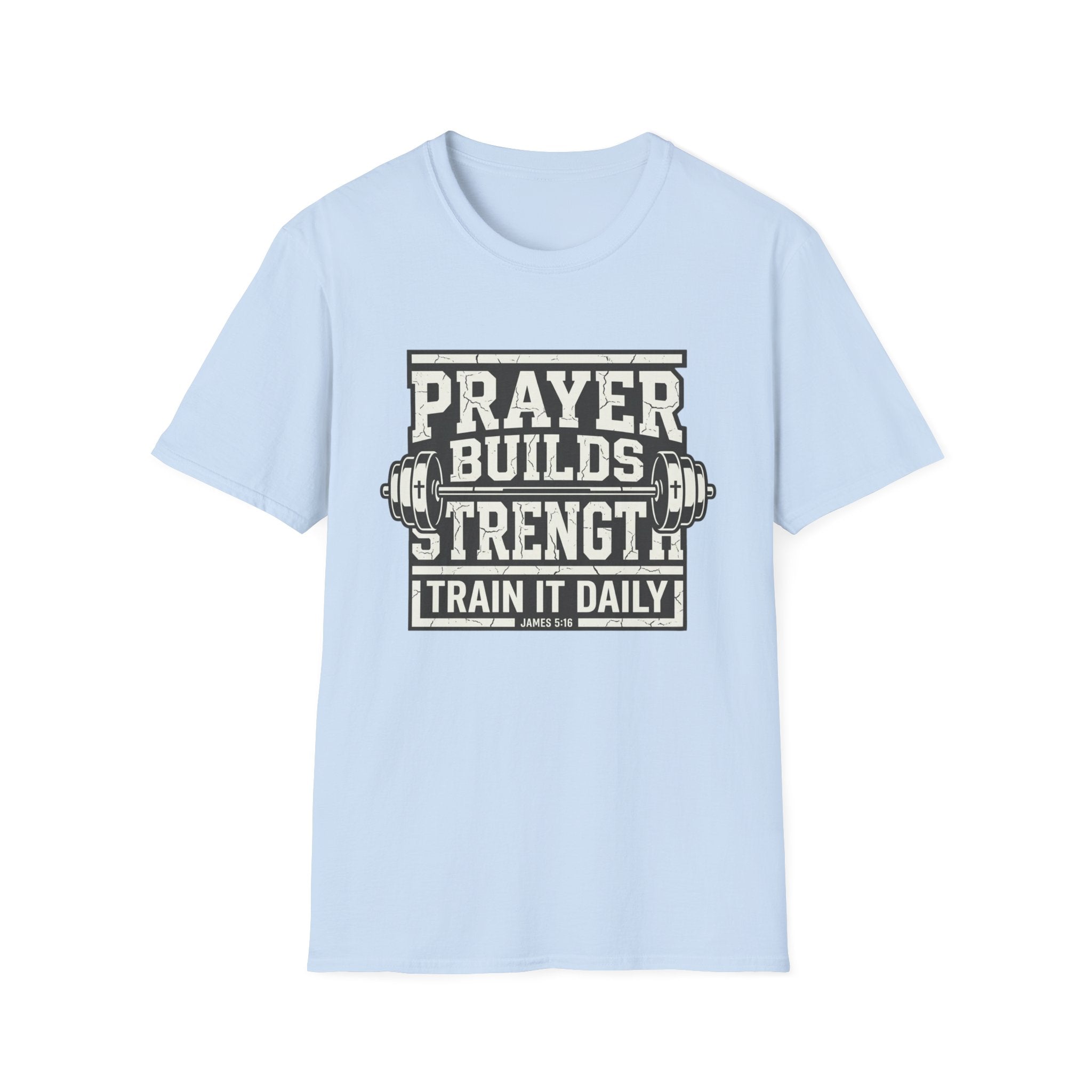 Prayer Builds Strength T-Shirt