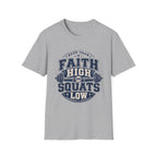 Keep Your Faith High And Squats Low T-Shirt