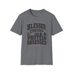 Blessed, Stressed & Protein Obsessed T-Shirt