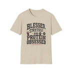 Blessed, Stressed & Protein Obsessed T-Shirt
