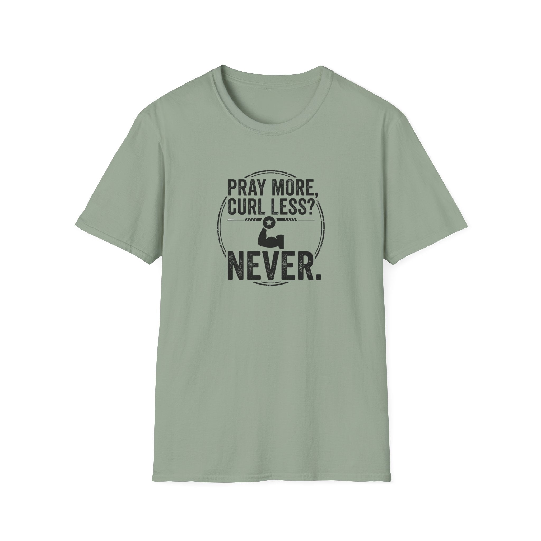 Pray More Curl Less Never T-Shirt