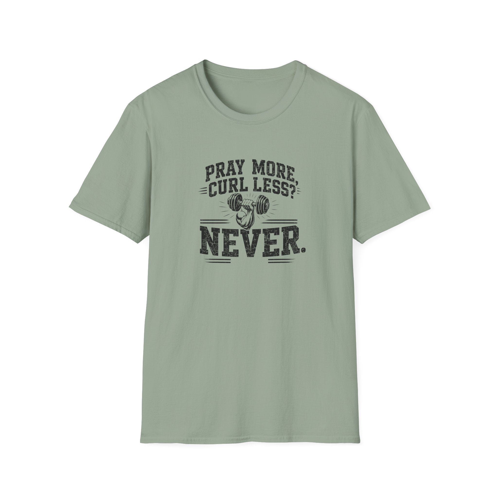 Pray More Curl Less Never T-Shirt