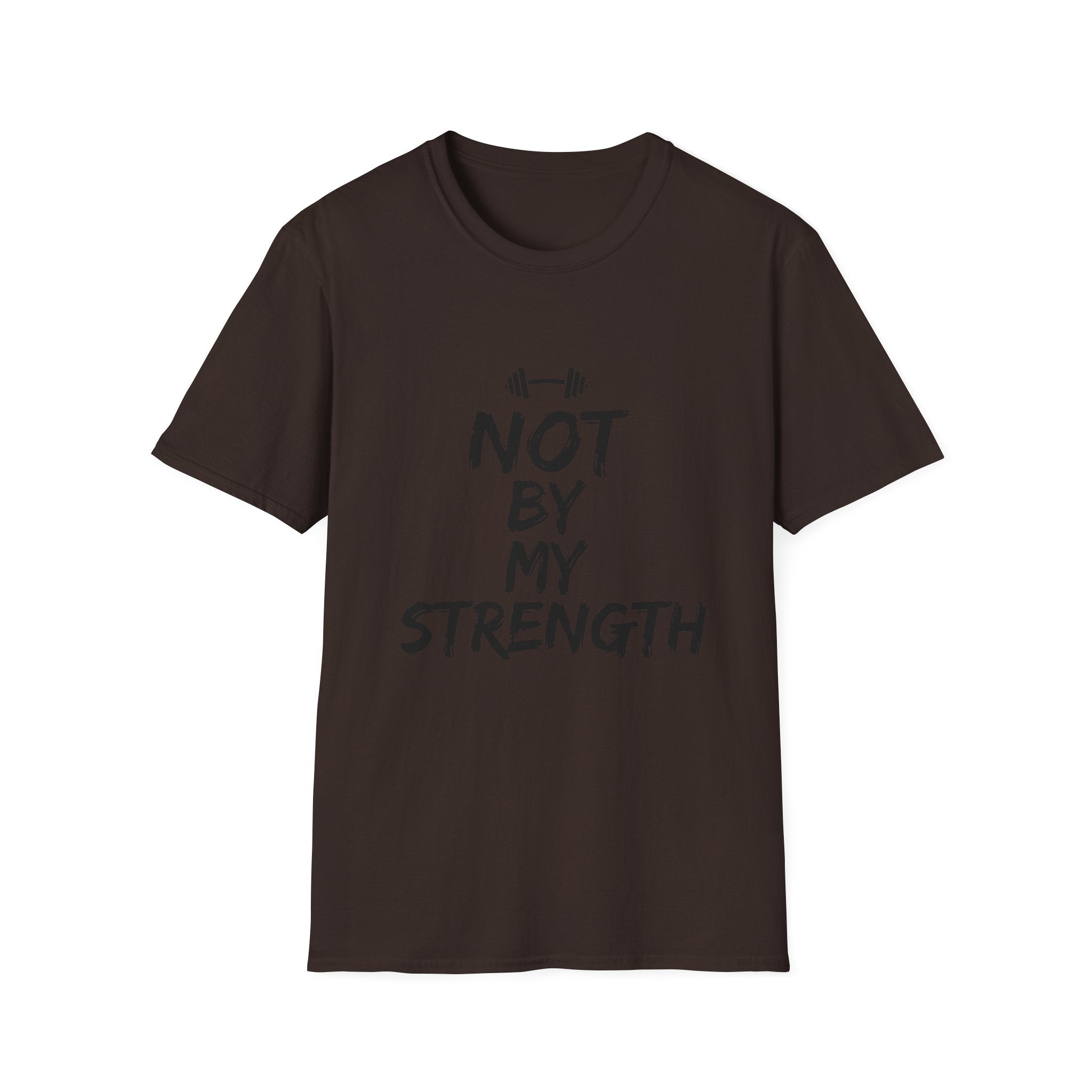 Not By My Strength T-Shirt
