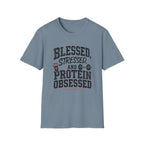 Blessed, Stressed & Protein Obsessed T-Shirt
