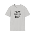 Pray Before You Rep T-Shirt