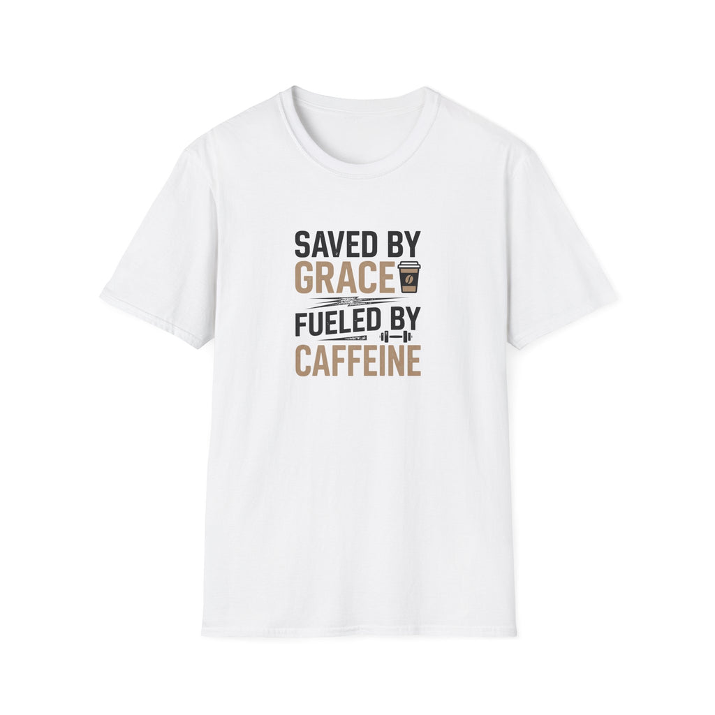 Saved By Grace Fueled By Caffeine T-Shirt