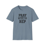 Pray Before You Rep T-Shirt