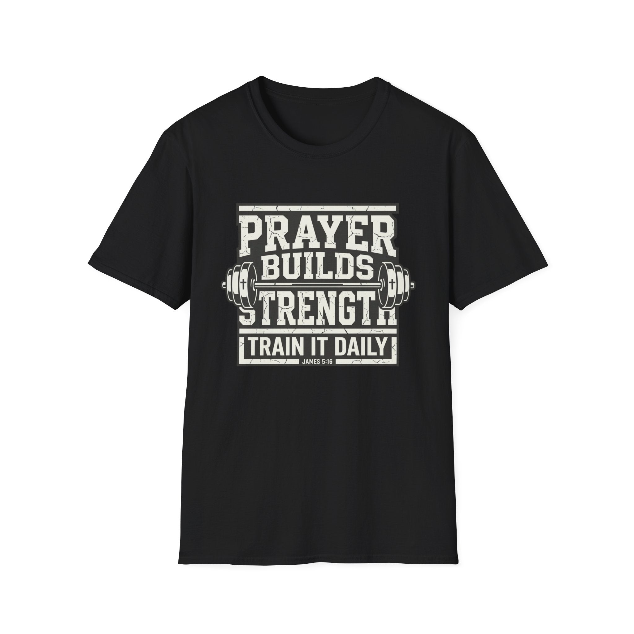 Prayer Builds Strength T-Shirt