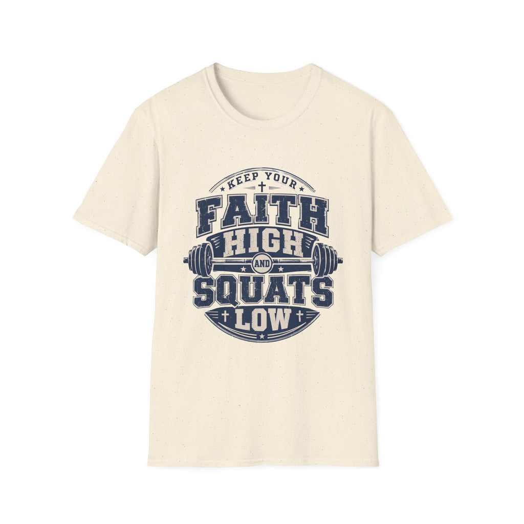 Keep Your Faith High And Squats Low T-Shirt