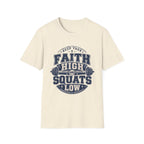 Keep Your Faith High And Squats Low T-Shirt