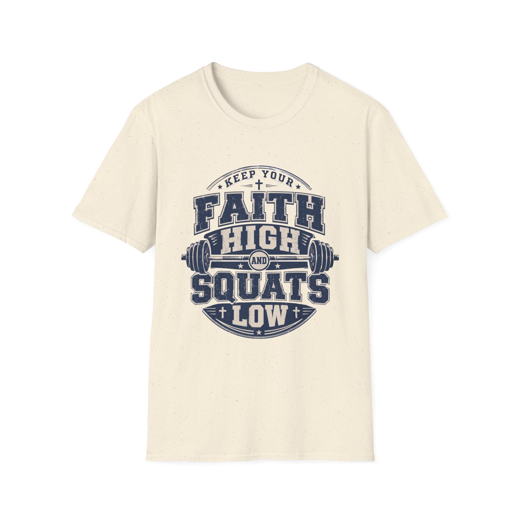 Keep Your Faith High And Squats Low T-Shirt