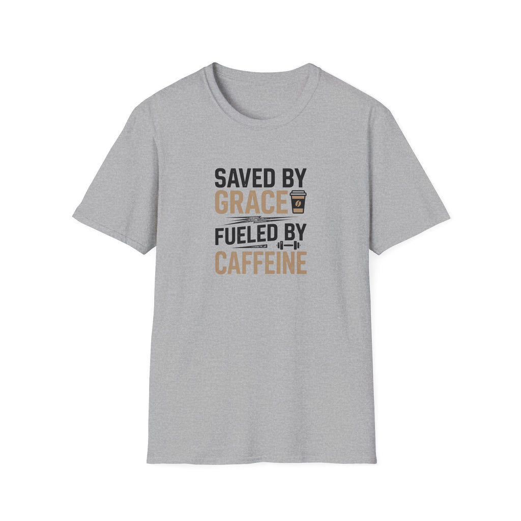 Saved By Grace Fueled By Caffeine T-Shirt