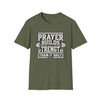 Prayer Builds Strength T-Shirt