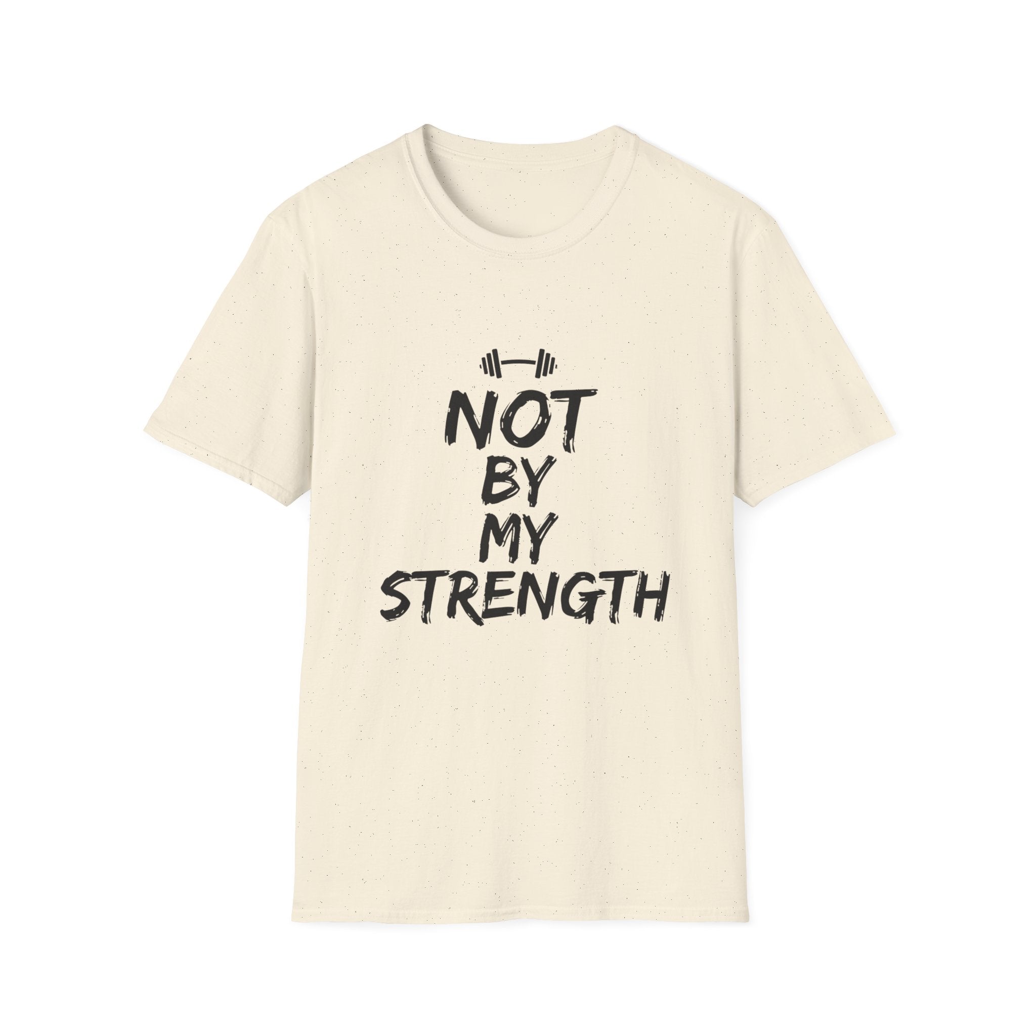 Not By My Strength T-Shirt