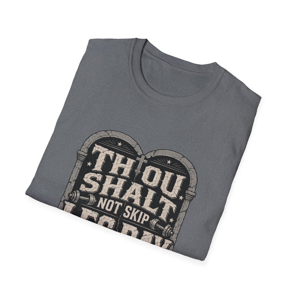 Thou Shall Not Skip Leg Day T-Shirt