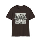 Prayer Builds Strength T-Shirt