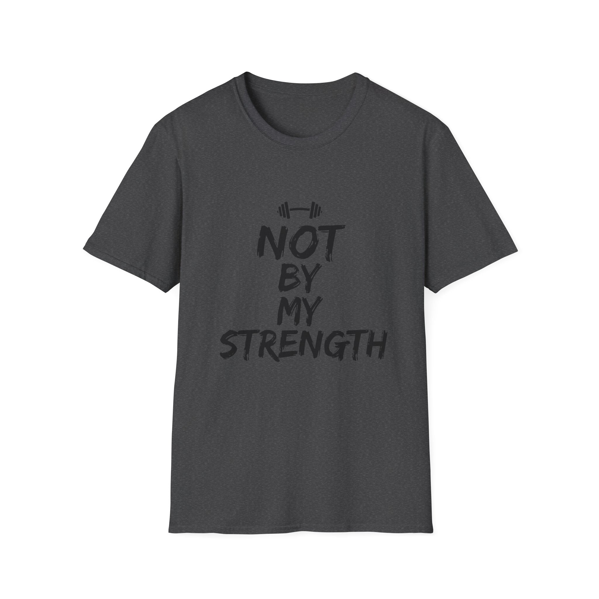 Not By My Strength T-Shirt